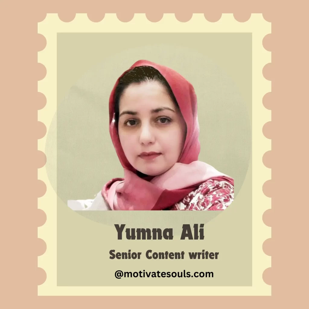 Yumna Ali senior content writer at  motivatesouls,com