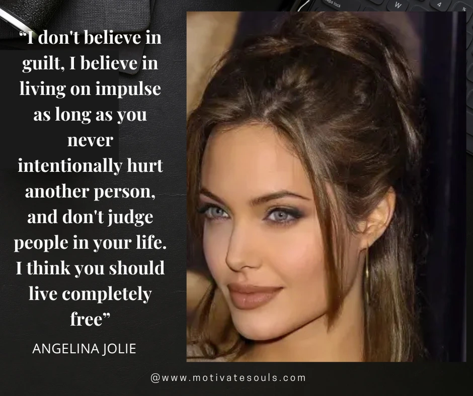 I don't believe in guilt-Angelina Jolie