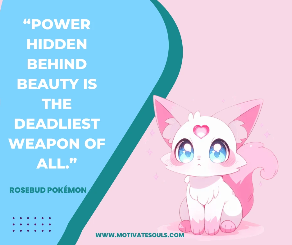 Rosebud Pokémon quote